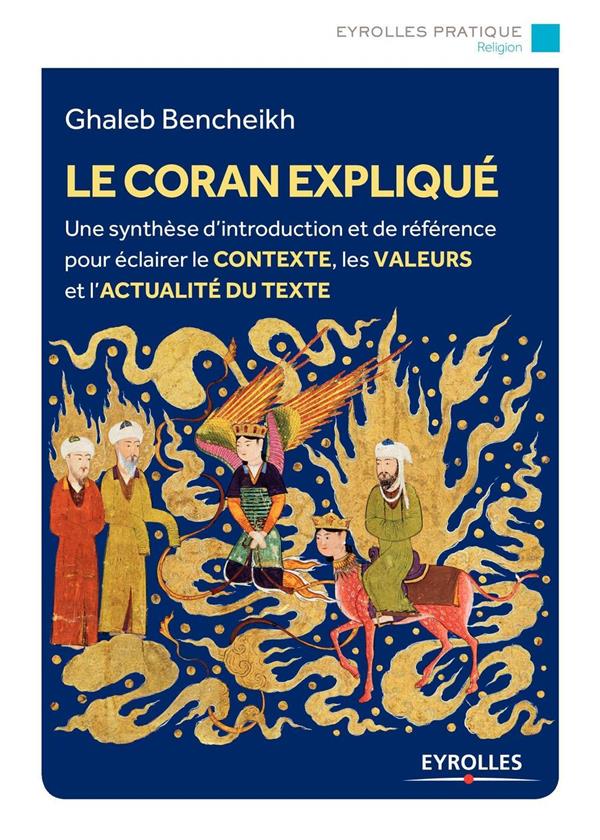 - LE CORAN EXPLIQUE - UNE SYNTHESE D INTRODUCTION ET DE REFERENCE POUR ECLAIRER LE CONTEXTE LES VALEUR - LE CORAN EXPLIQUE - UNE SYNTHESE D INTRODUCTION ET DE REFERENCE POUR ECLAIRER LE CONTEXTE LES VALEUR